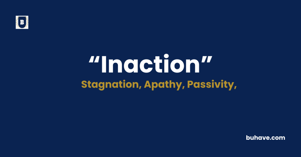 Inaction-Meaning-Definition-Synonyms-Antonyms