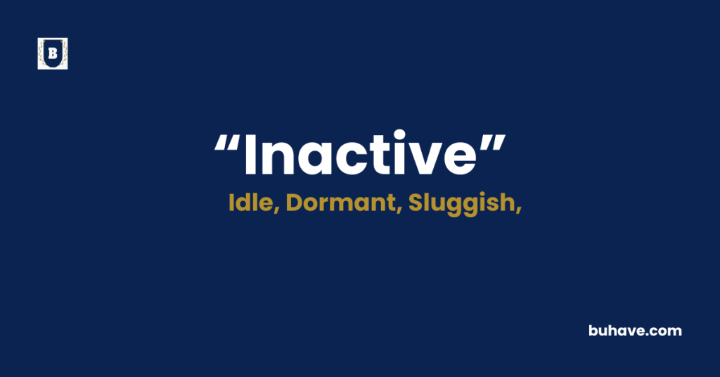 Inactive-Meaning-Definition-Synonyms-Antonyms