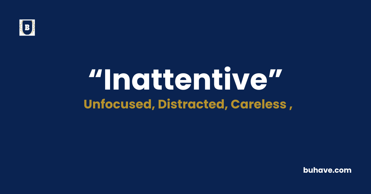 Inattentive-Meaning-Definition-Synonyms-Antonyms