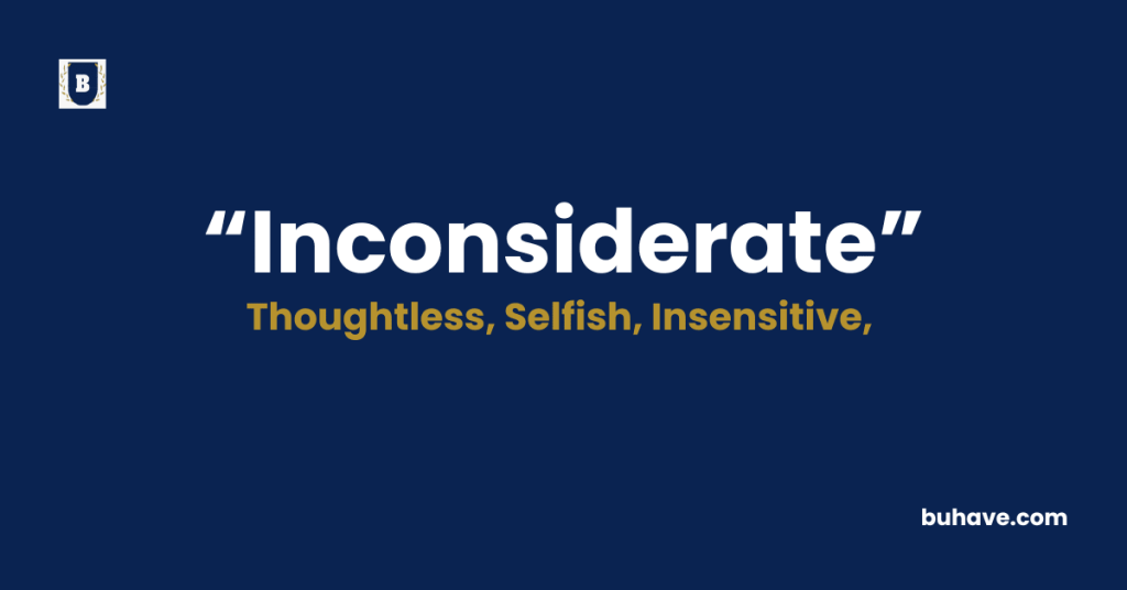 Inconsiderate-Meaning-Definition-Synonyms-Antonyms
