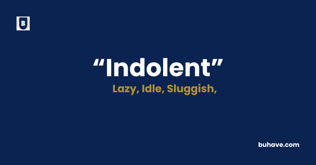Indolent-Meaning-Definition-Synonyms-Antonyms