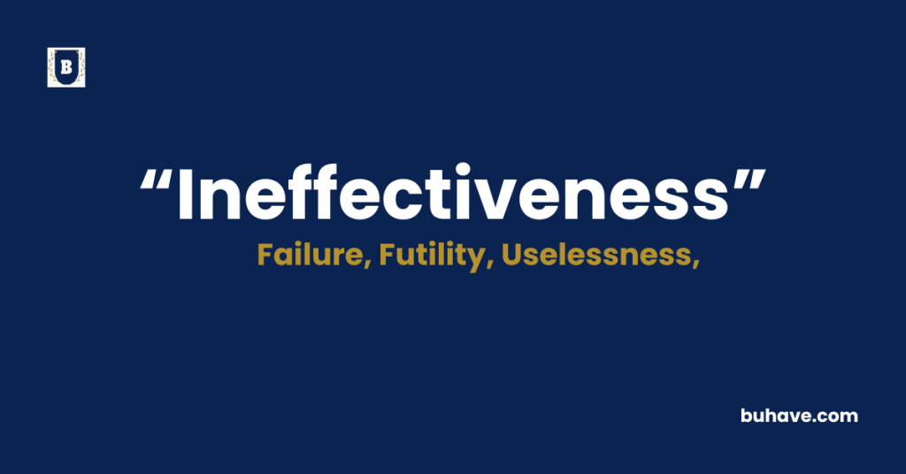 Ineffectiveness-Meaning-Definition-Synonyms-Antonyms