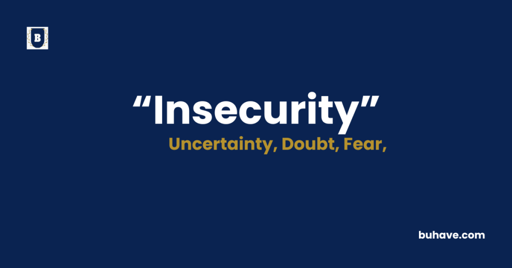 Insecurity Meaning-Definition-Synonyms-Antonyms