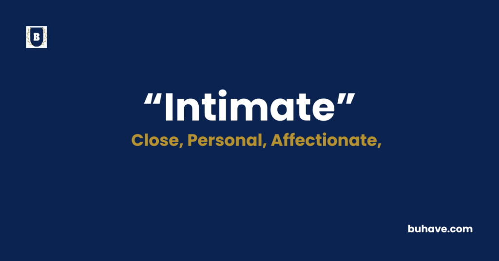 Intimate Meaning-Definition-Synonyms-Antonyms