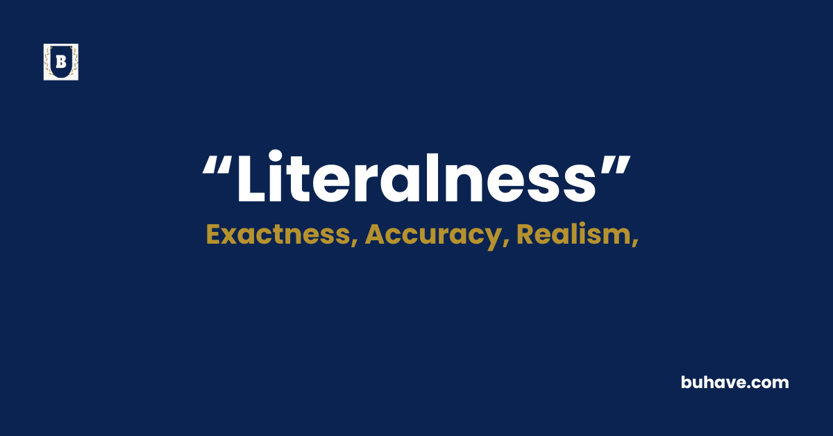 Literalness-Meaning-Definition-Synonyms-Antonyms