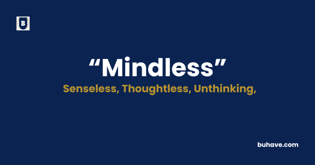 Mindless-Meaning-Definition-Synonyms-Antonyms