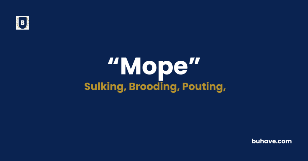 Mope-Meaning-Definition-Synonyms-Antonyms
