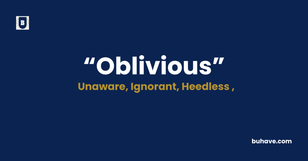 Oblivious-Meaning-Definition-Synonyms-Antonyms