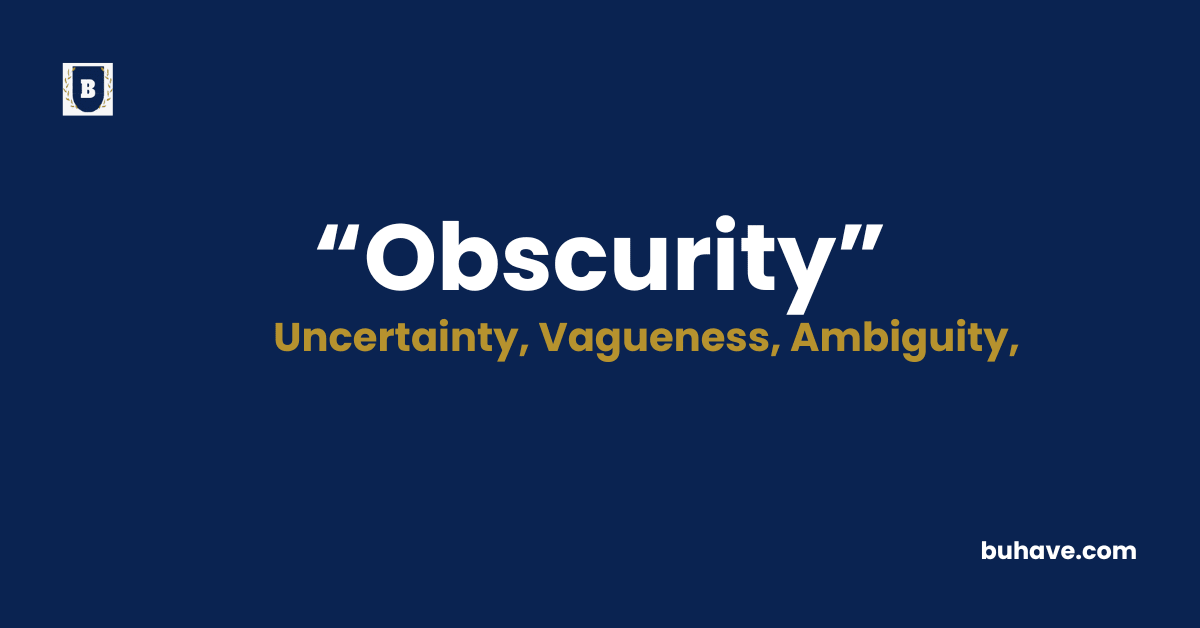 Obscurity Meaning-Definition-Synonyms-Antonyms