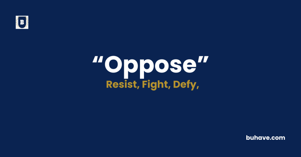 Oppose-Meaning-Definition-Synonyms-Antonyms