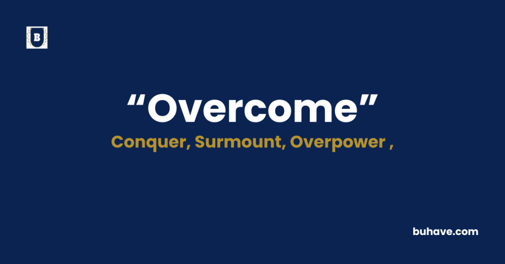 Overcome-Meaning-Definition-Synonyms-Antonyms