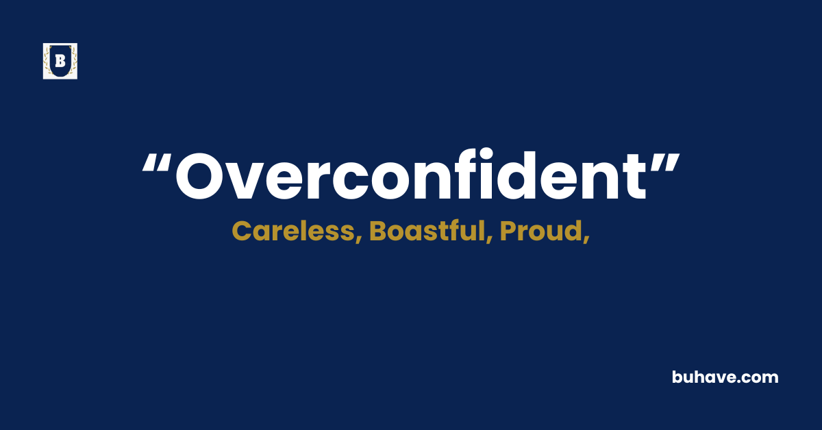 Overconfident -Meaning-Definition-Synonyms-Antonyms