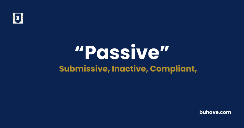 Passive-Meaning-Definition-Synonyms-Antonyms