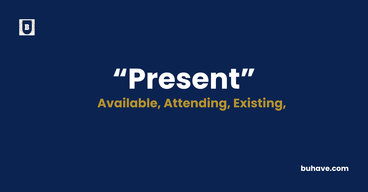 Present Meaning-Definition-Synonyms-Antonyms