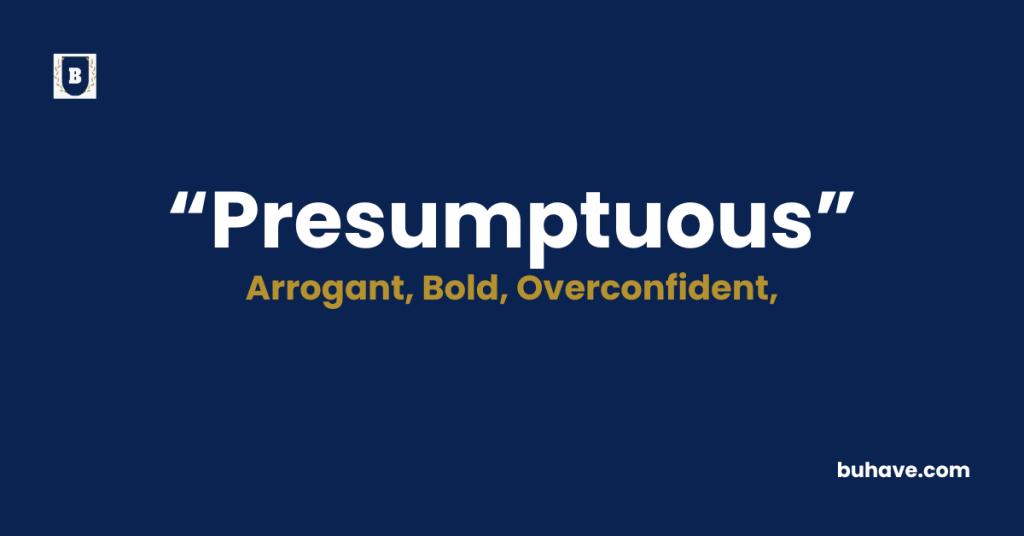 Presumptuous-Meaning-Definition-Synonyms-Antonyms