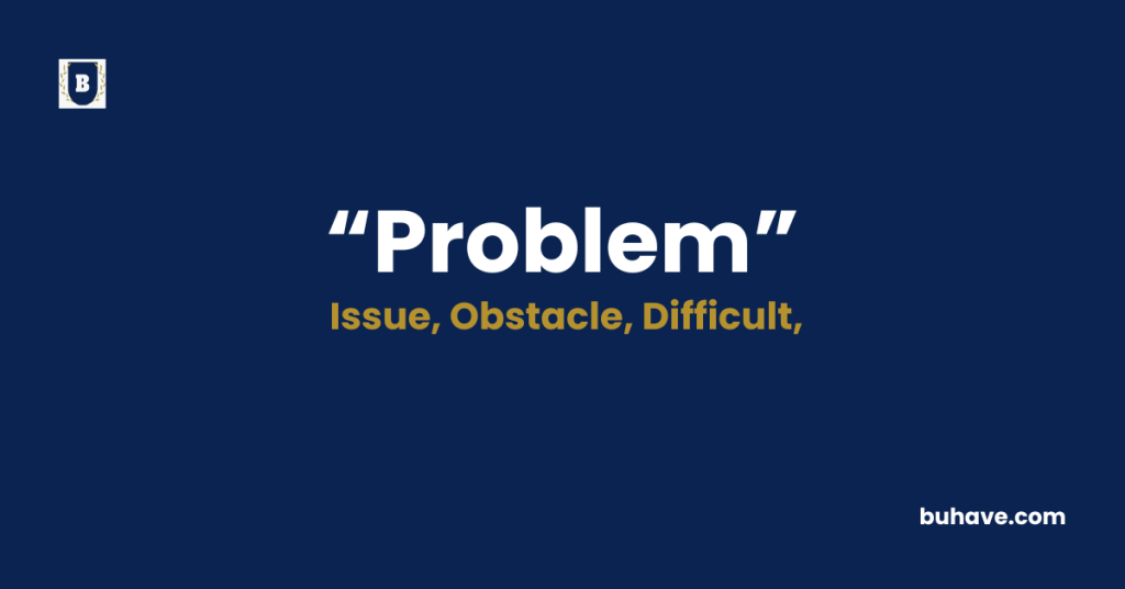 Problem Meaning-Definition-Synonyms-Antonyms