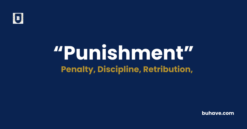 Punishment Meaning-Definition-Synonyms-Antonyms