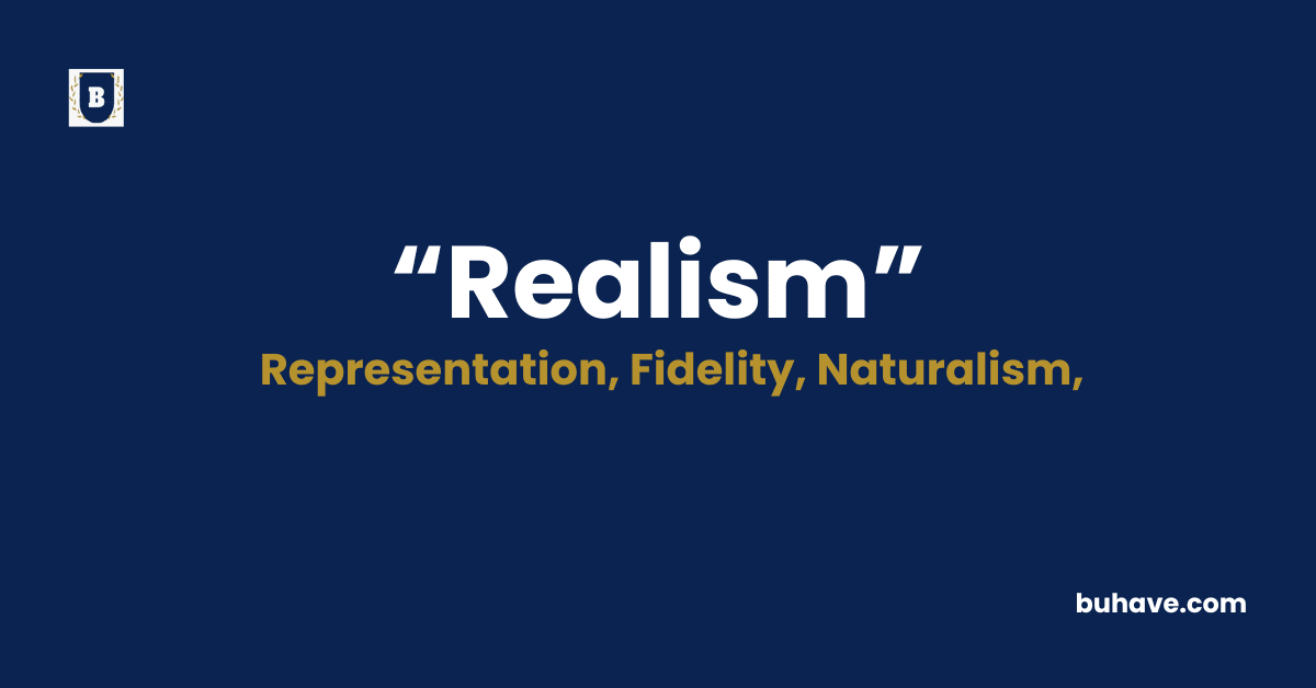 Realism-Meaning-Definition-Synonyms-Antonyms