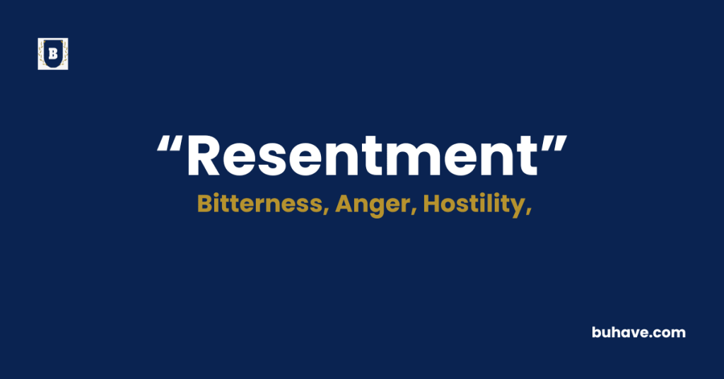 Resentment Meaning-Definition-Synonyms-Antonyms