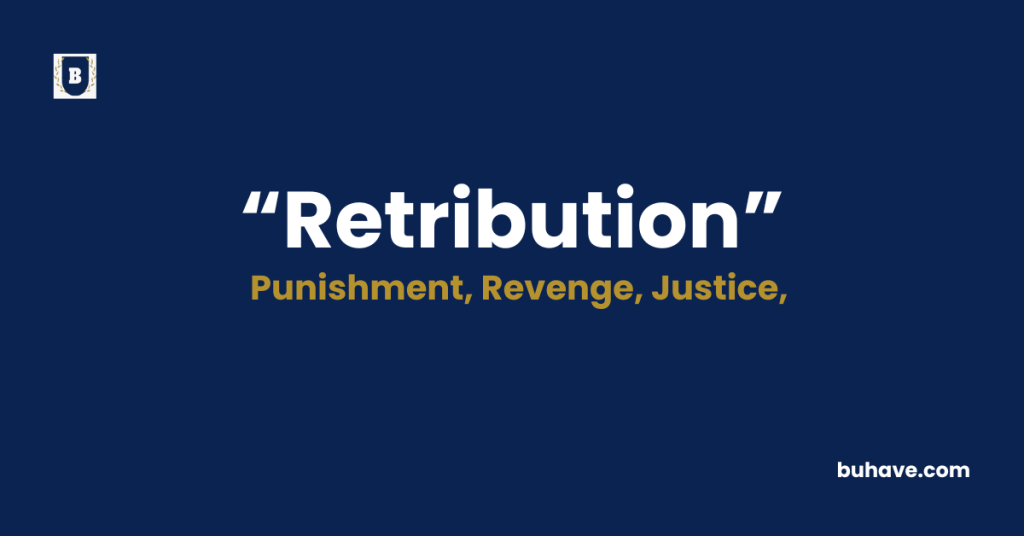 Retribution Meaning-Definition-Synonyms-Antonyms