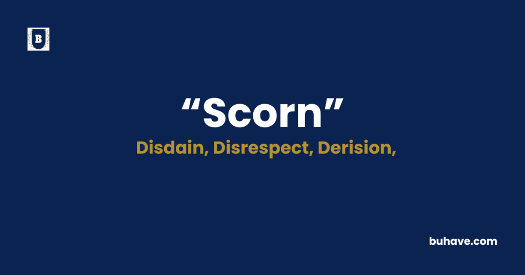 Scorn-Meaning-Definition-Synonyms-Antonyms