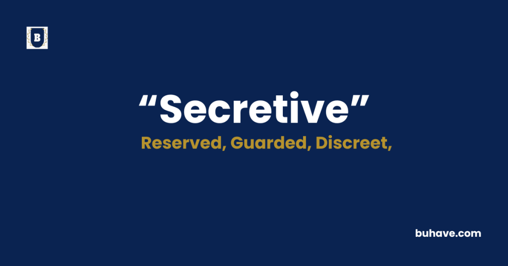 ecretive Meaning-Definition-Synonyms-Antonyms