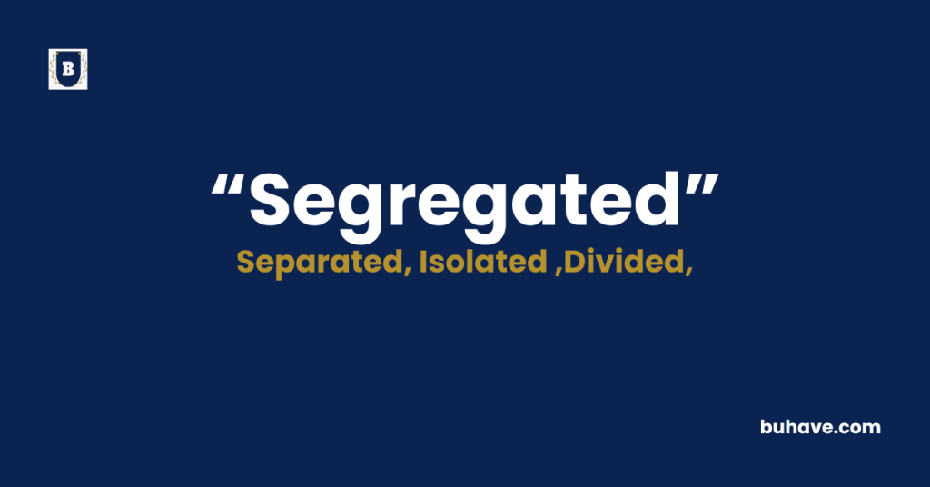 Segregated-Meaning-Definition-Synonyms-Antonyms