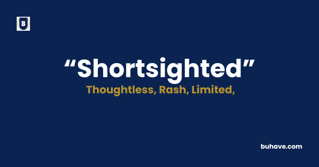 Shortsighted-Meaning-Definition-Synonyms-Antonyms