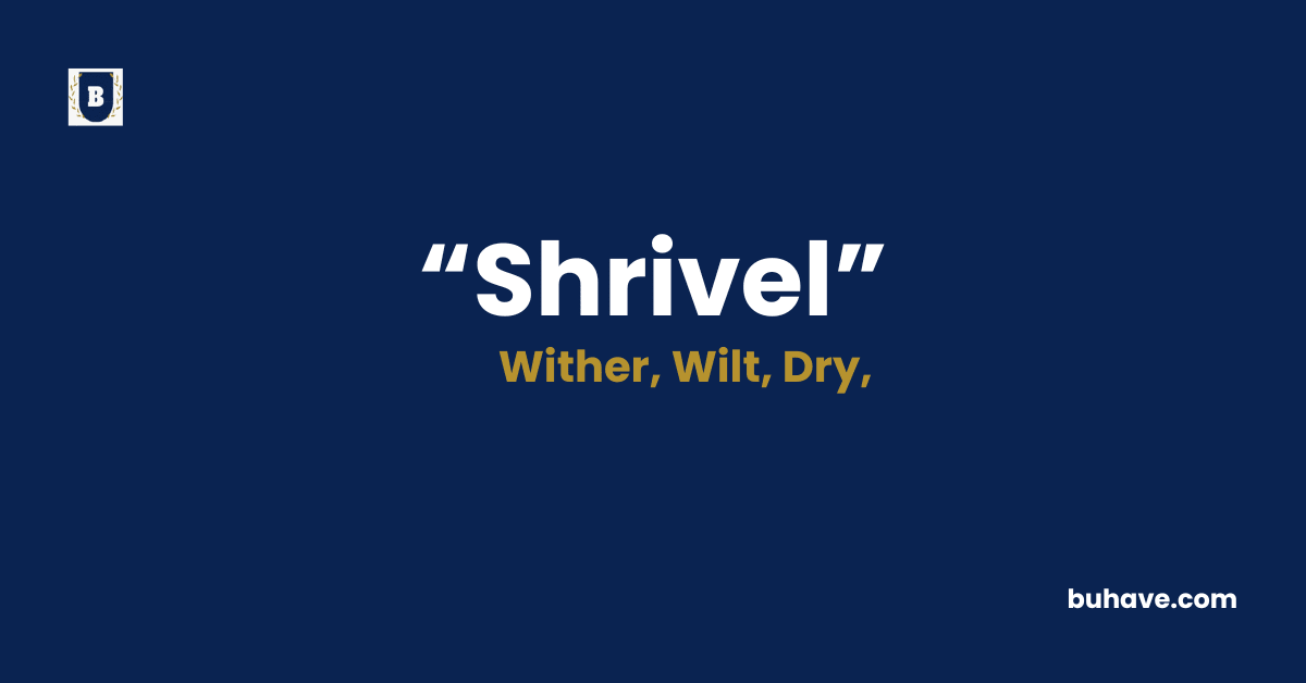 Shrivel-Meaning-Definition-Synonyms-Antonyms