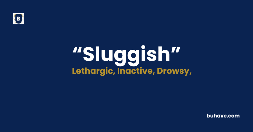 Sluggish-Meaning-Definition-Synonyms-Antonyms