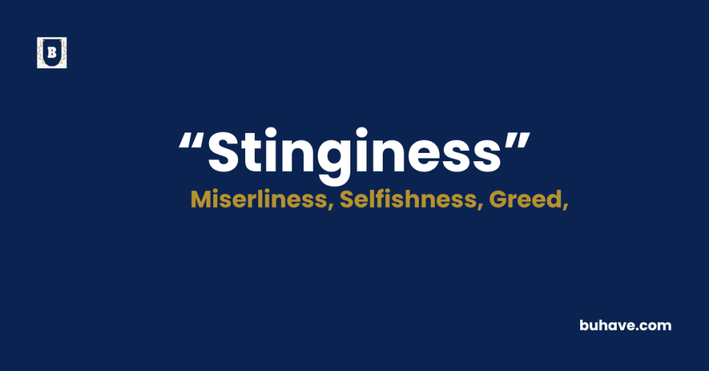 Stinginess Meaning-Definition-Synonyms-Antonyms