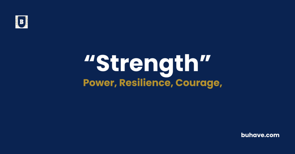 Strength Meaning-Definition-Synonyms-Antonyms