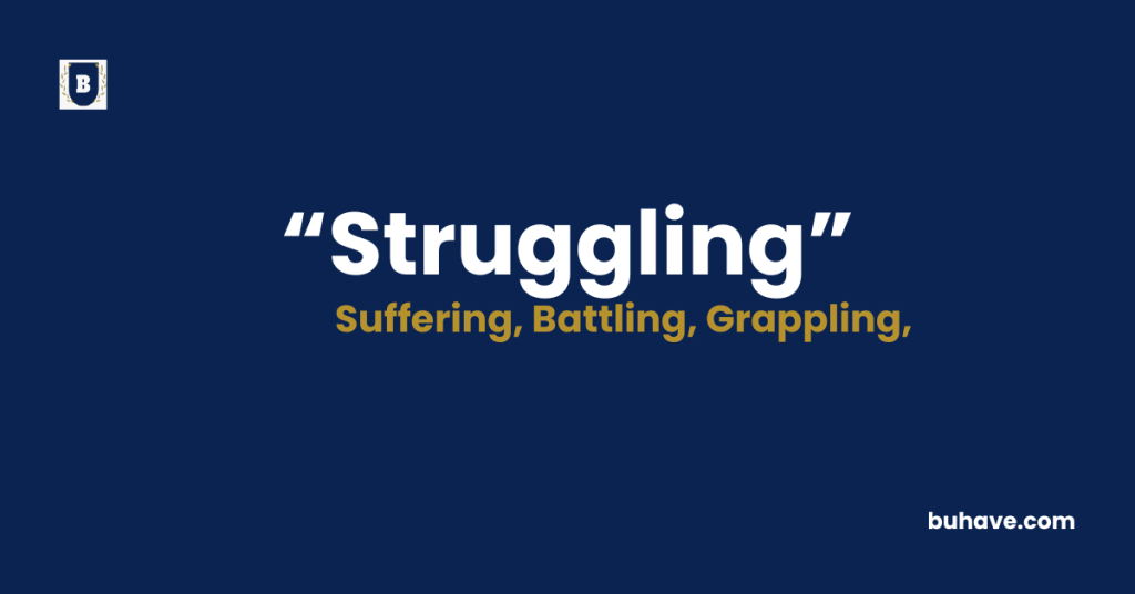 Struggling Meaning-Definition-Synonyms-Antonyms