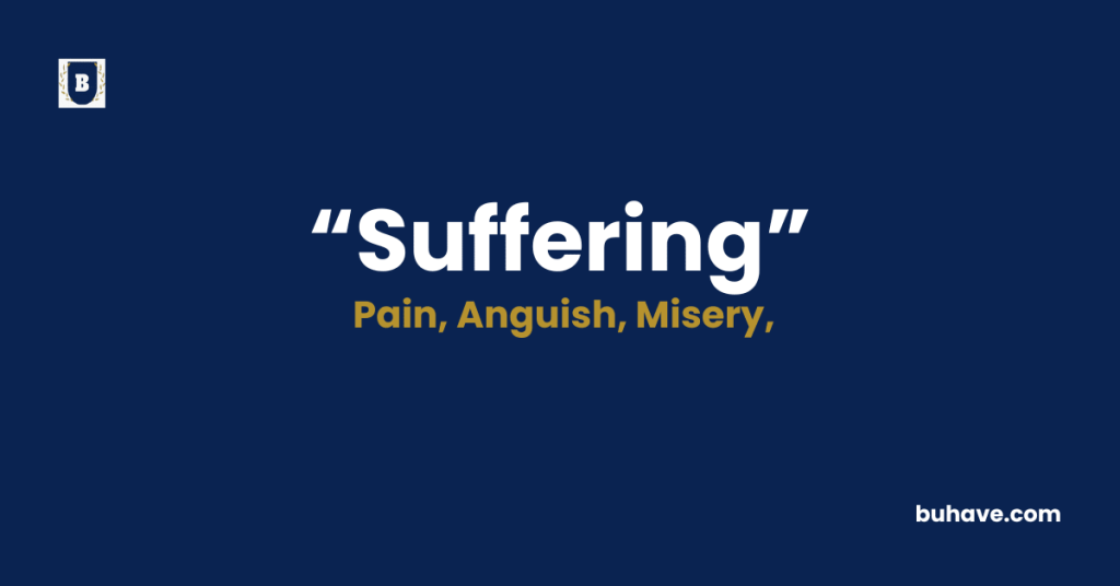 Suffering Meaning-Definition-Synonyms-Antonyms