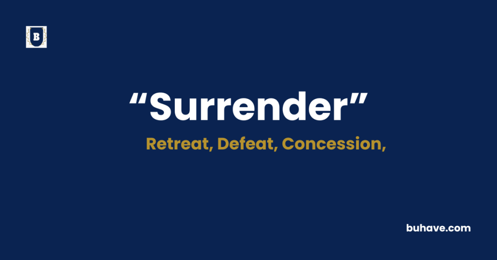 Surrender Meaning-Definition-Synonyms-Antonyms