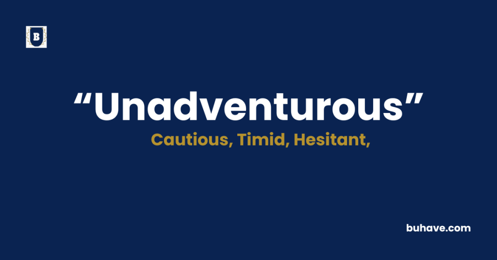 Unadventurous-Meaning-Definition-Synonyms-Antonyms