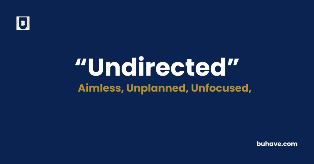 Undirected-Meaning-Definition-Synonyms-Antonyms