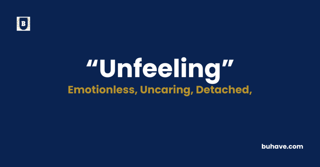 Unfeeling -Meaning-Definition-Synonyms-Antonyms