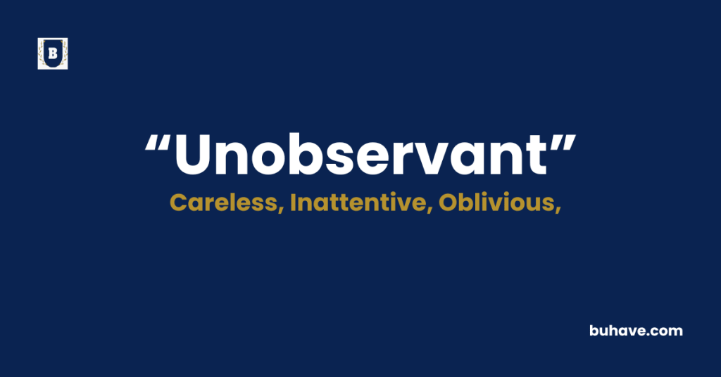 Unobservant-Meaning-Definition-Synonyms-Antonyms