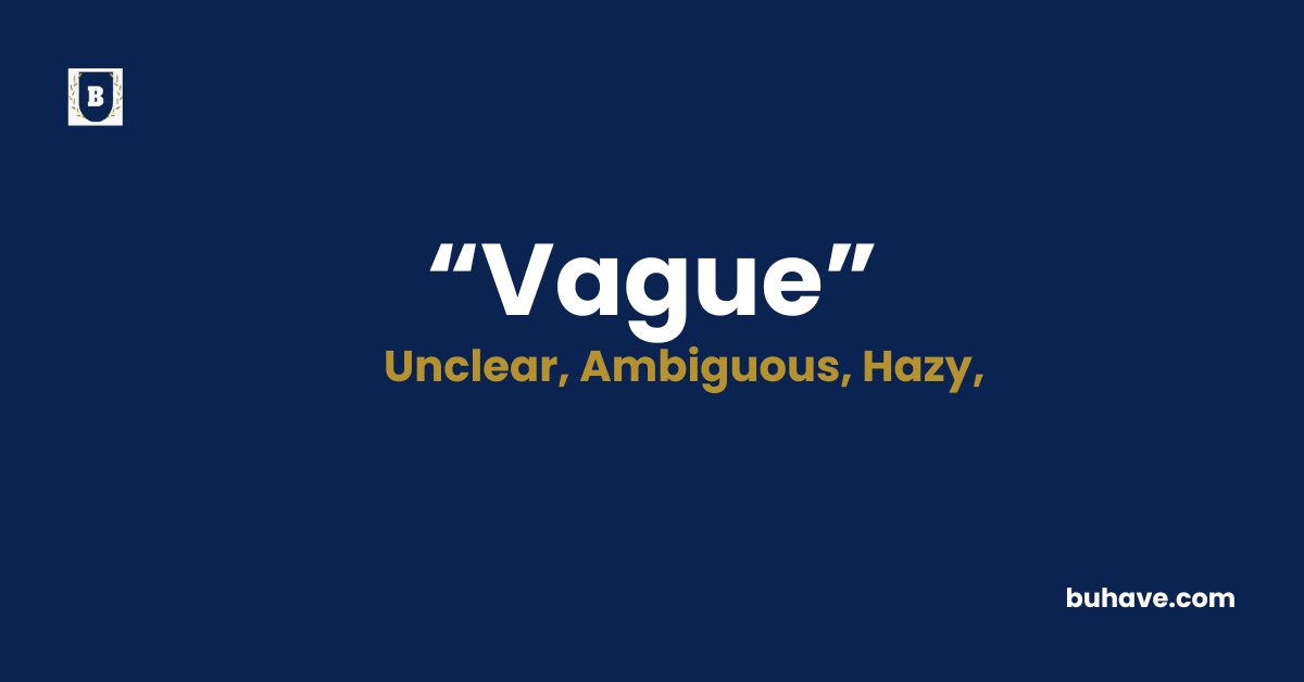 Vague-Meaning-Definition-Synonyms-Antonyms
