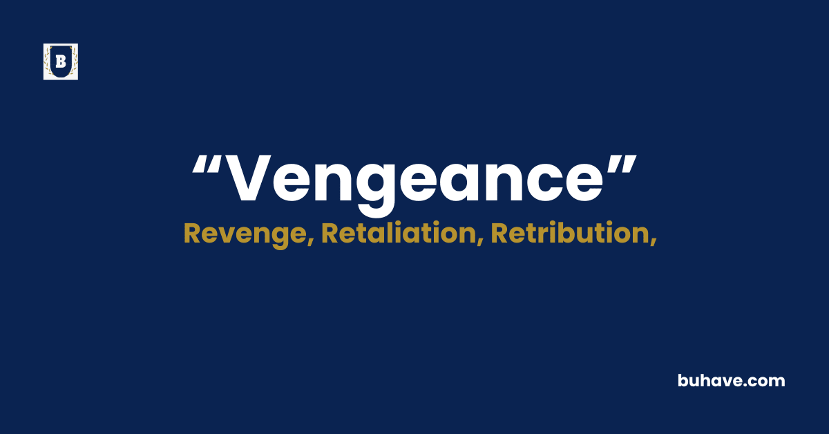Vengeance Meaning-Definition-Synonyms-Antonyms