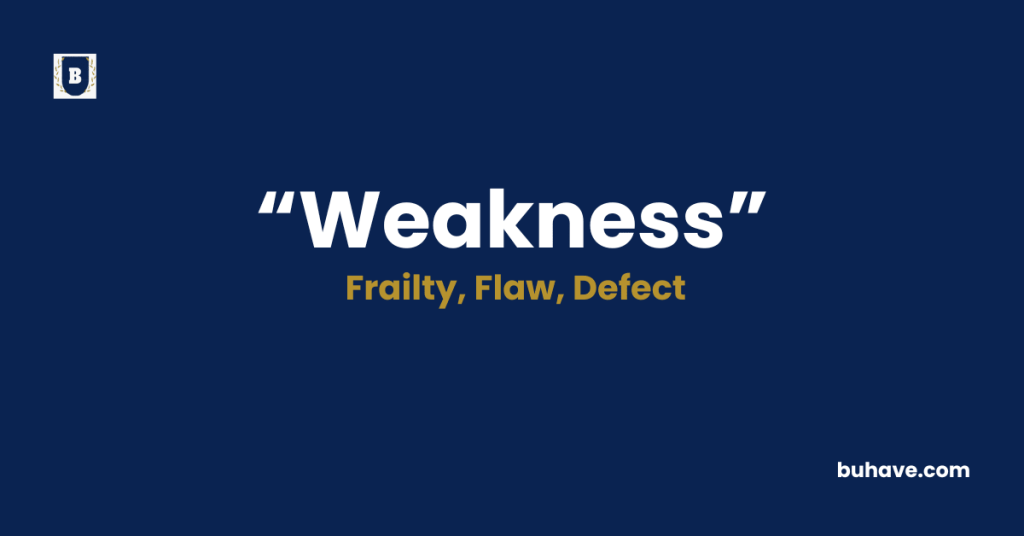 Weakness-Meaning-Definition-Synonyms-Antonyms