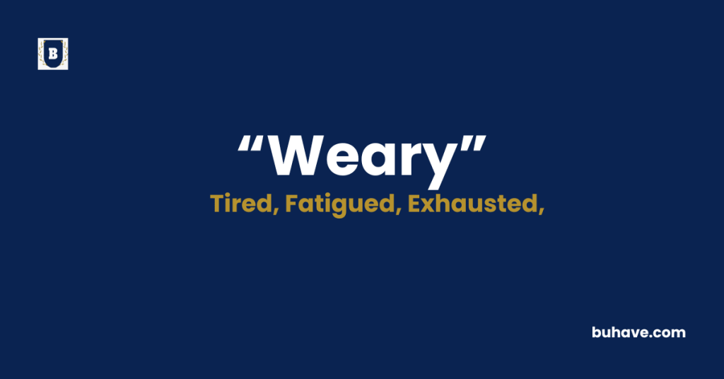 Weary-Meaning-Definition-Synonyms-Antonyms