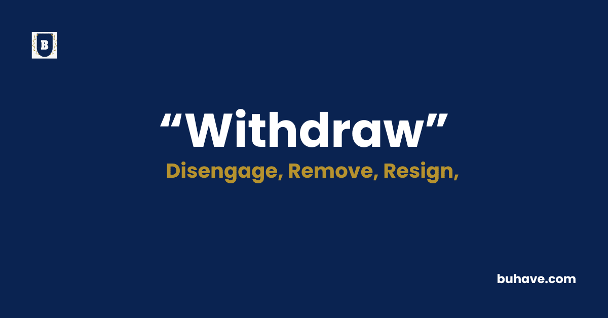 Withdraw-Meaning-Definition-Synonyms-Antonyms