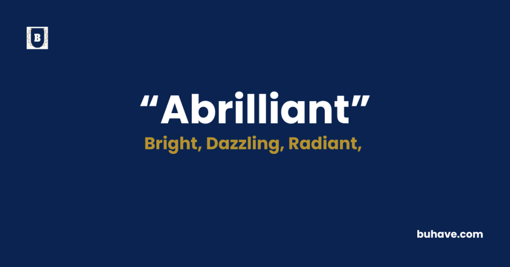 Abrilliant- Meaning - Definition - Synonyms - Antonyms