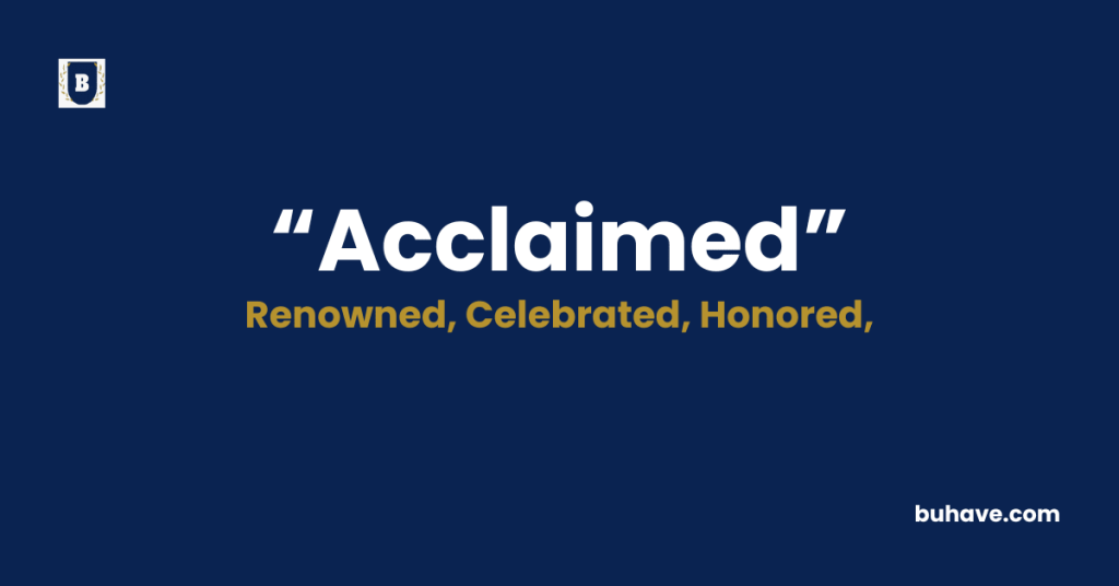 Acclaimed - Meaning - Definition - Synonyms - Antonyms