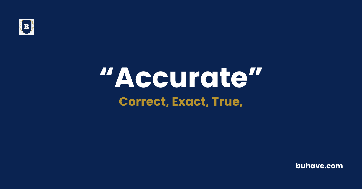 Accurate - Meaning - Definition - Synonyms - Antonyms