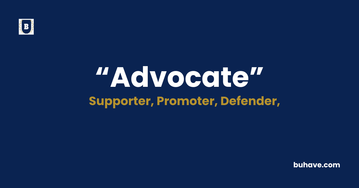 Advocate - Meaning - Definition - Synonyms - Antonyms