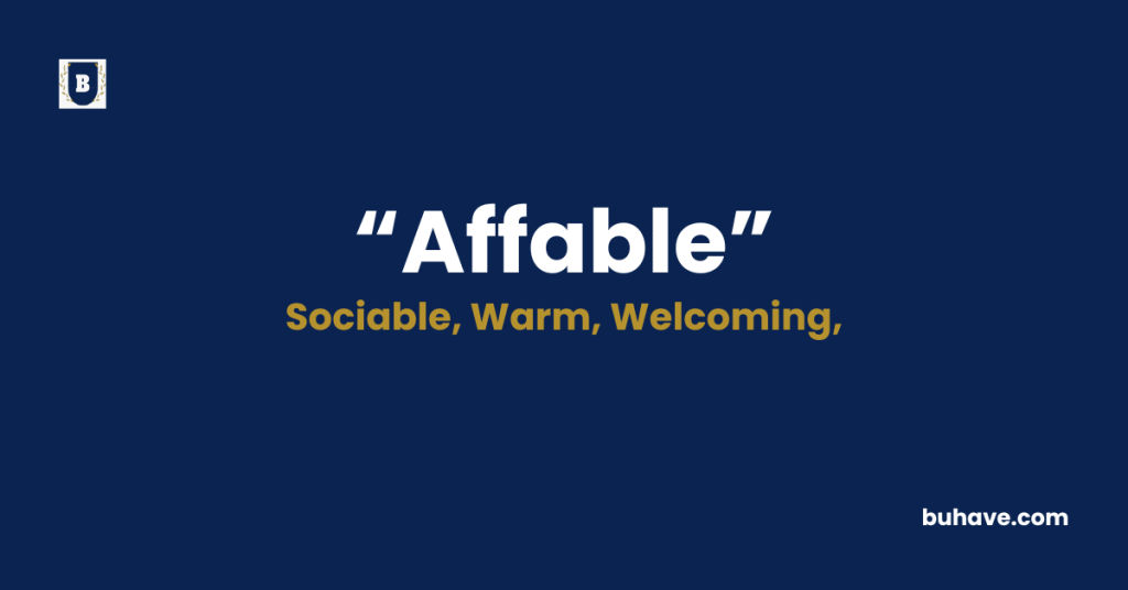 Affable - Meaning - Definition - Synonyms - Antonyms