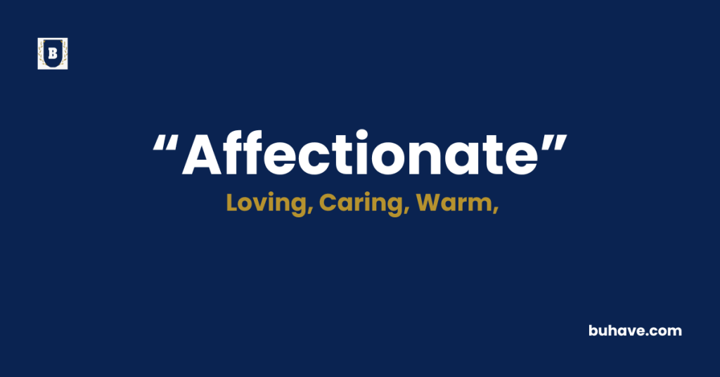 Affectionate - Meaning - Definition - Synonyms - Antonyms